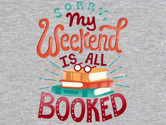 My Weekend is Booked