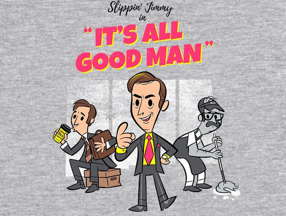 It's All Good Man