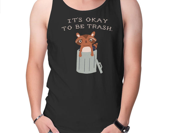 It's Okay to Be Trash