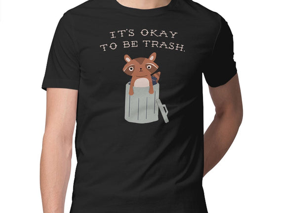 It's Okay to Be Trash