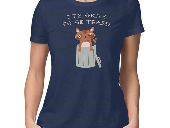 It's Okay to Be Trash