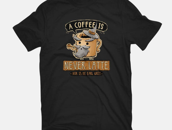 A Coffee is Never Latte