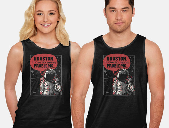 Houston, I Have So Many Problems
