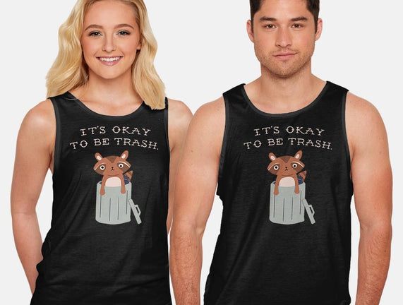 It's Okay to Be Trash
