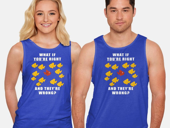 What if You're Right and They're Wrong