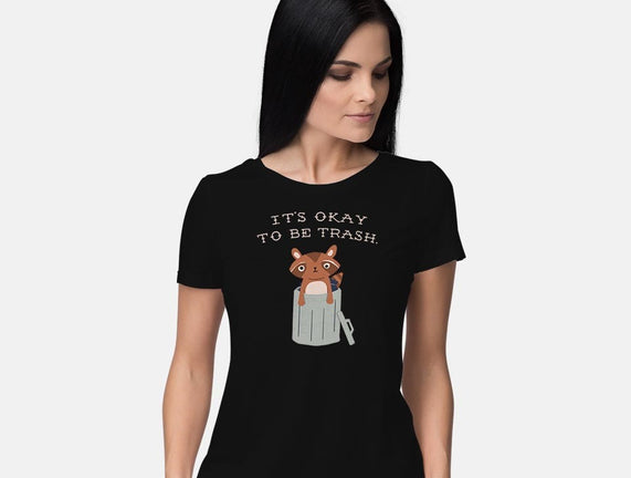 It's Okay to Be Trash