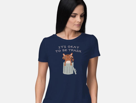 It's Okay to Be Trash