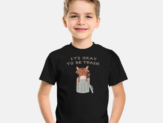 It's Okay to Be Trash