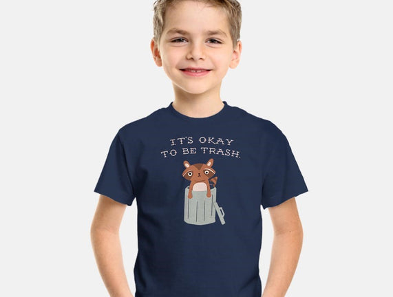 It's Okay to Be Trash