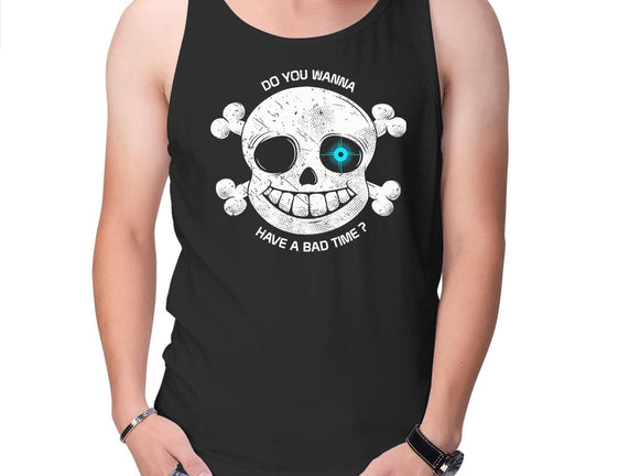 Do You Wanna Have a Bad Time?