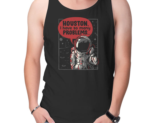 Houston, I Have So Many Problems