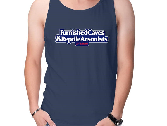 Furnished Caves & Reptile Arsonists