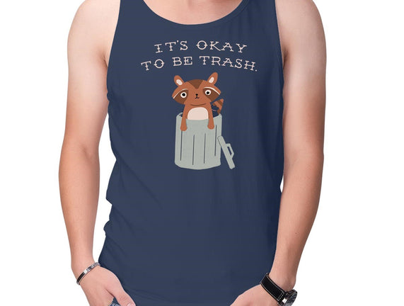 It's Okay to Be Trash