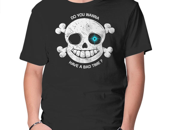 Do You Wanna Have a Bad Time?
