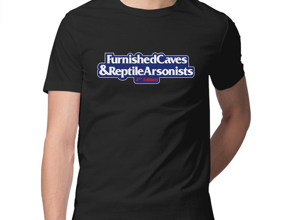 Furnished Caves & Reptile Arsonists