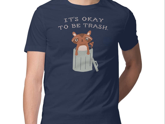 It's Okay to Be Trash