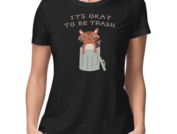 It's Okay to Be Trash