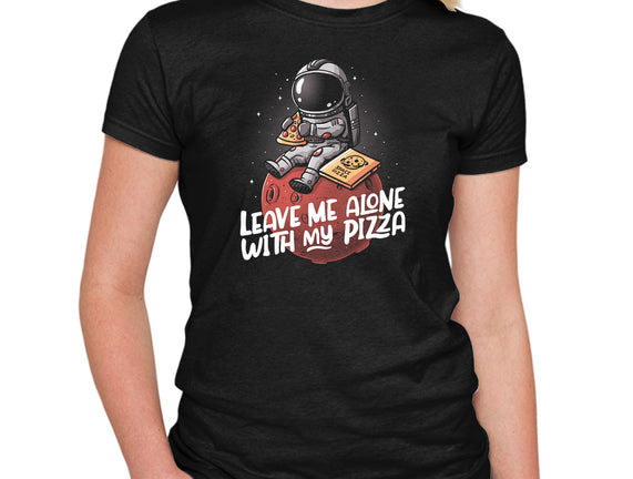 Leave Me Alone With My Pizza