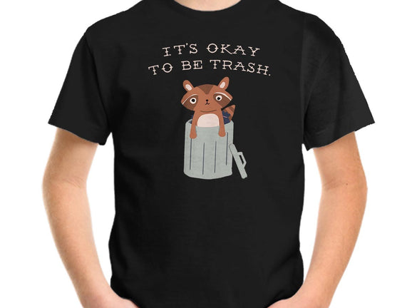 It's Okay to Be Trash