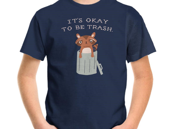 It's Okay to Be Trash