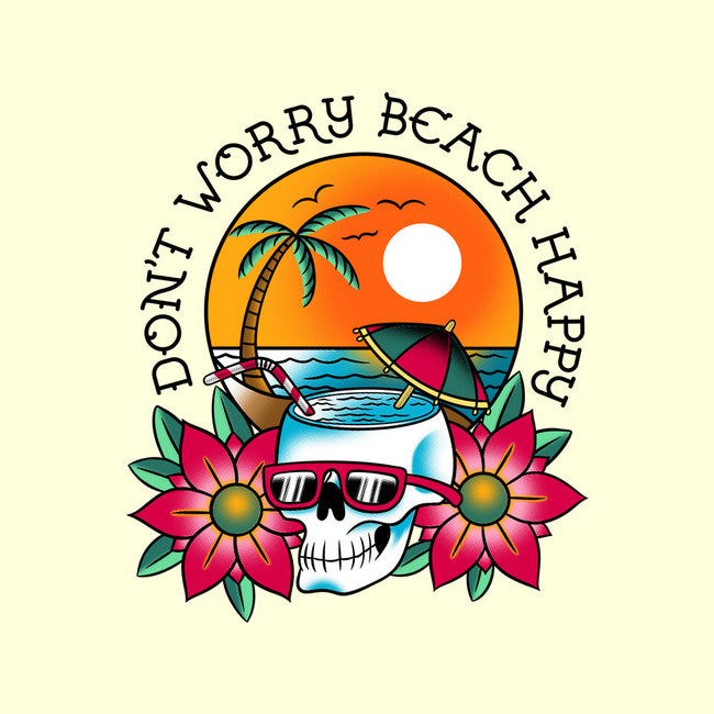 Don't Worry Beach Happy-None-Removable Cover-Throw Pillow-sachpica