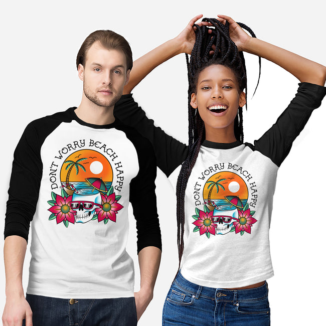 Don't Worry Beach Happy-Unisex-Baseball-Tee-sachpica