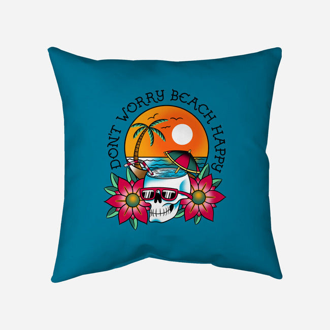 Don't Worry Beach Happy-None-Removable Cover-Throw Pillow-sachpica