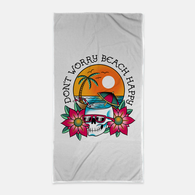 Don't Worry Beach Happy-None-Beach-Towel-sachpica