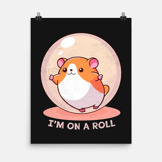 I'm On A Roll-None-Matte-Poster-fanfreak1