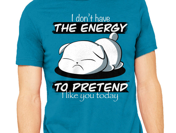 I Don't Have The Energy