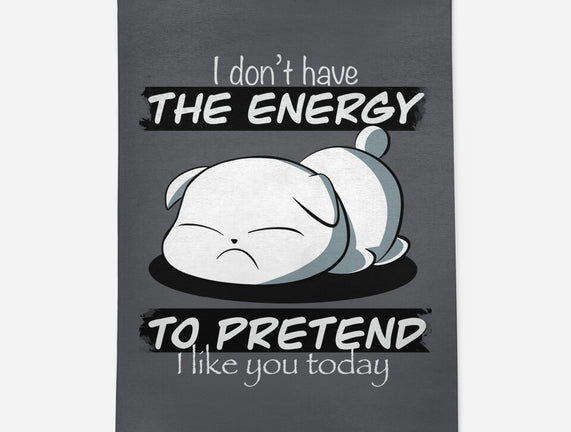 I Don't Have The Energy