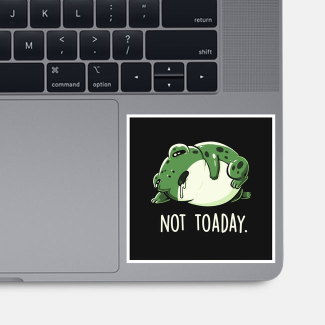 Not Toaday-None-Glossy-Sticker-koalastudio