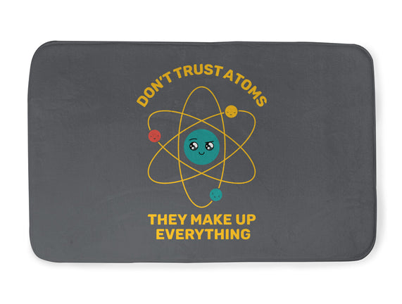 Don't Trust Atoms