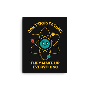 Don't Trust Atoms