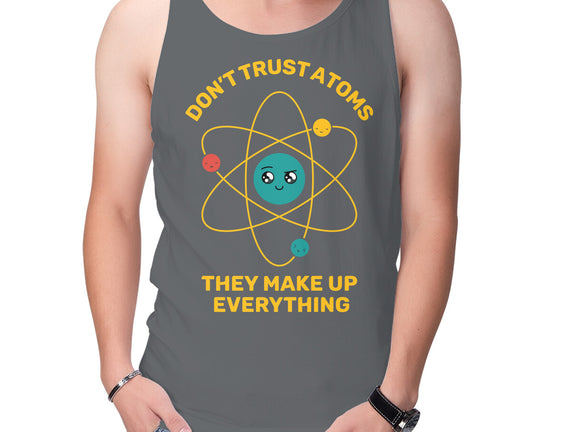 Don't Trust Atoms