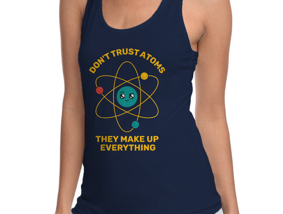 Don't Trust Atoms