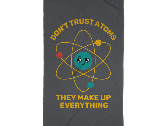 Don't Trust Atoms