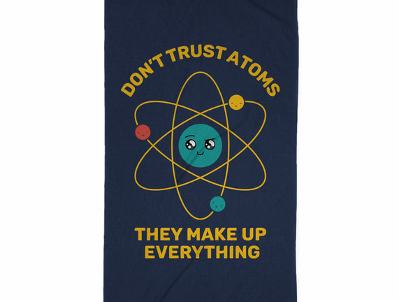 Don't Trust Atoms