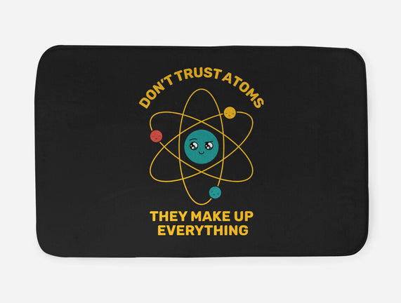 Don't Trust Atoms