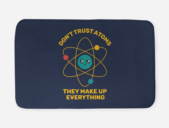 Don't Trust Atoms