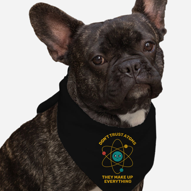 Don't Trust Atoms-Dog-Bandana-Pet Collar-danielmorris1993