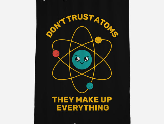 Don't Trust Atoms