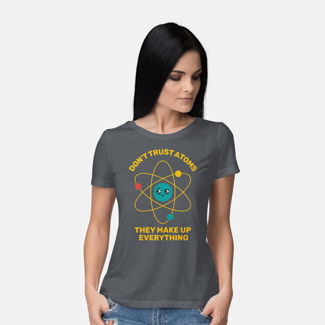 Don't Trust Atoms-Womens-Basic-Tee-danielmorris1993