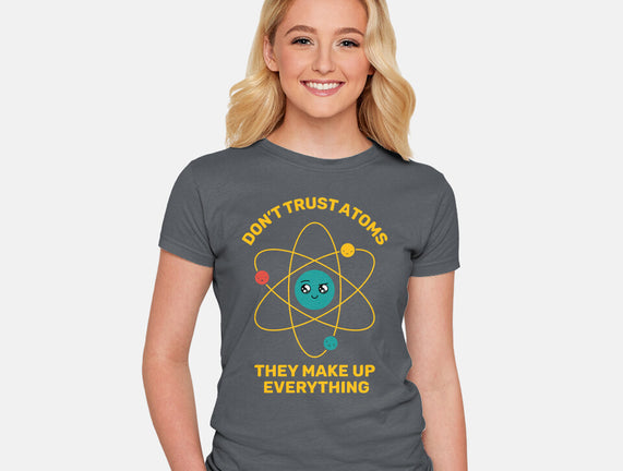 Don't Trust Atoms