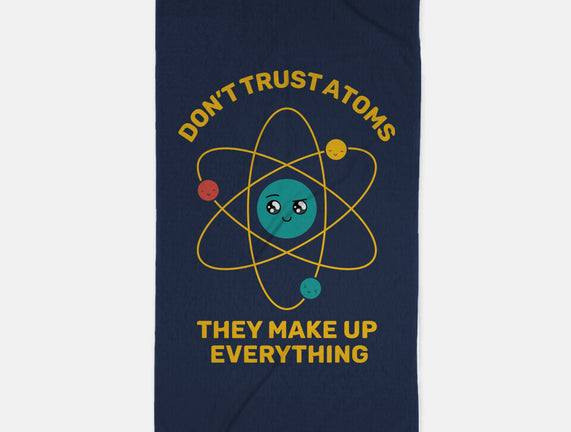 Don't Trust Atoms