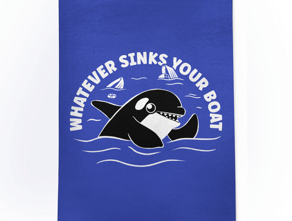 Whatever Sinks Your Boat