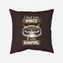 Awful Fun-None-Non-Removable Cover w Insert-Throw Pillow-Xentee