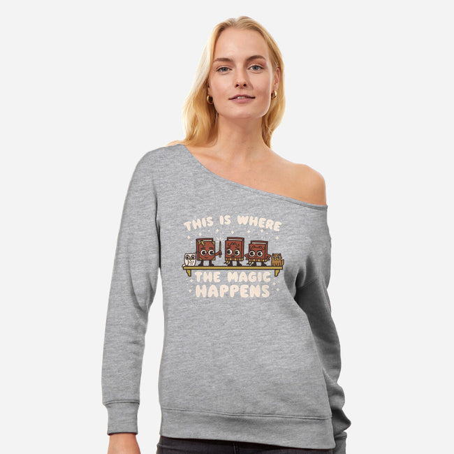 Where The Magic Happens-Womens-Off Shoulder-Sweatshirt-Weird & Punderful