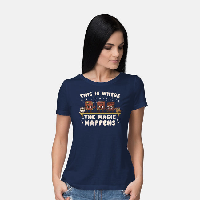 Where The Magic Happens-Womens-Basic-Tee-Weird & Punderful