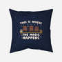 Where The Magic Happens-None-Removable Cover-Throw Pillow-Weird & Punderful